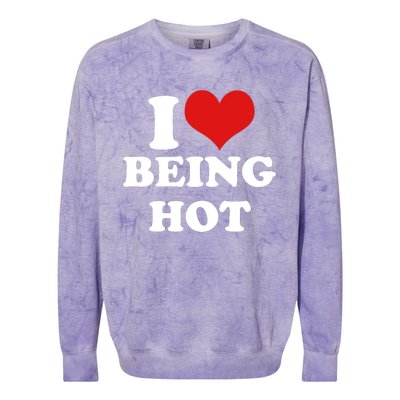 I Heart Love Being Hot Funny Meme Colorblast Crewneck Sweatshirt