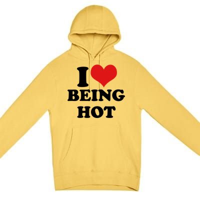 I Heart Love Being Hot Funny Meme Premium Pullover Hoodie