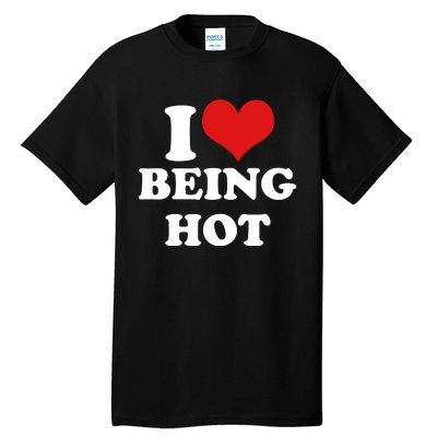 I Heart Love Being Hot Funny Meme Tall T-Shirt