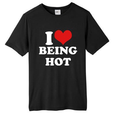 I Heart Love Being Hot Funny Meme Tall Fusion ChromaSoft Performance T-Shirt