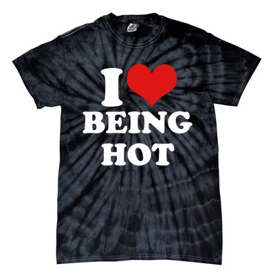 I Heart Love Being Hot Funny Meme Tie-Dye T-Shirt