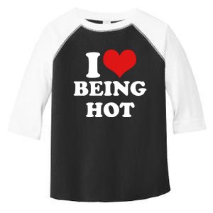 I Heart Love Being Hot Funny Meme Toddler Fine Jersey T-Shirt