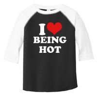 I Heart Love Being Hot Funny Meme Toddler Fine Jersey T-Shirt