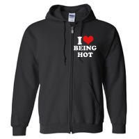 I Heart Love Being Hot Funny Meme Full Zip Hoodie