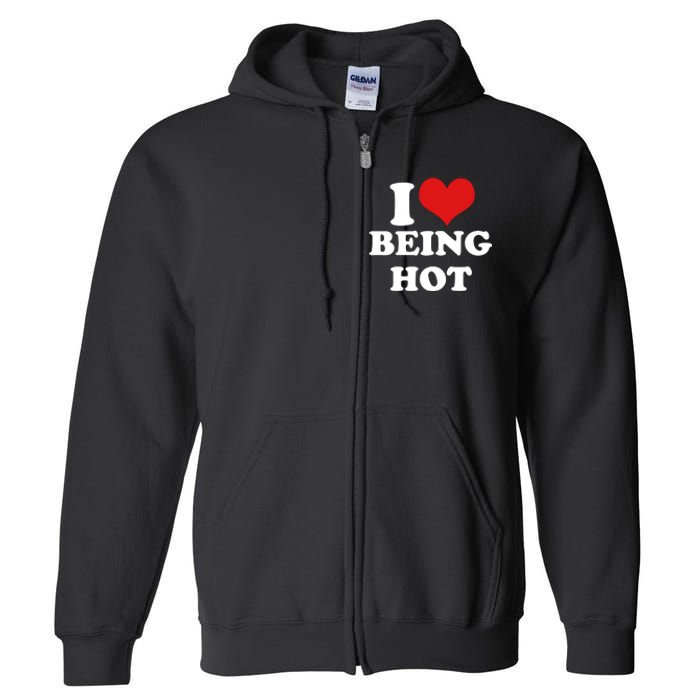 I Heart Love Being Hot Funny Meme Full Zip Hoodie