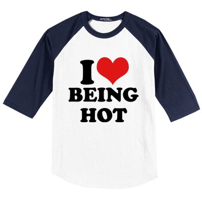 I Heart Love Being Hot Funny Meme Baseball Sleeve Shirt