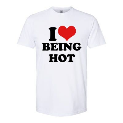 I Heart Love Being Hot Funny Meme Softstyle CVC T-Shirt