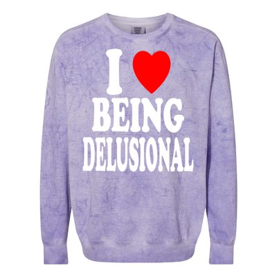 I Heart (Love) Being Delusional Gift Colorblast Crewneck Sweatshirt