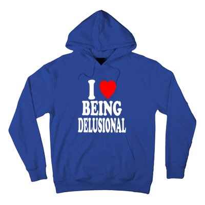 I Heart (Love) Being Delusional Gift Hoodie