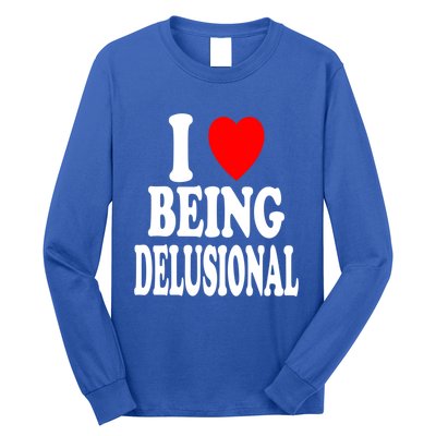 I Heart (Love) Being Delusional Gift Long Sleeve Shirt