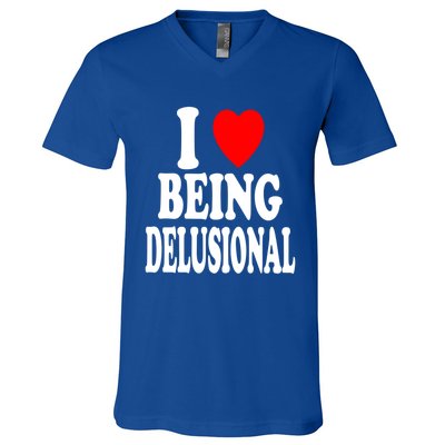 I Heart (Love) Being Delusional Gift V-Neck T-Shirt