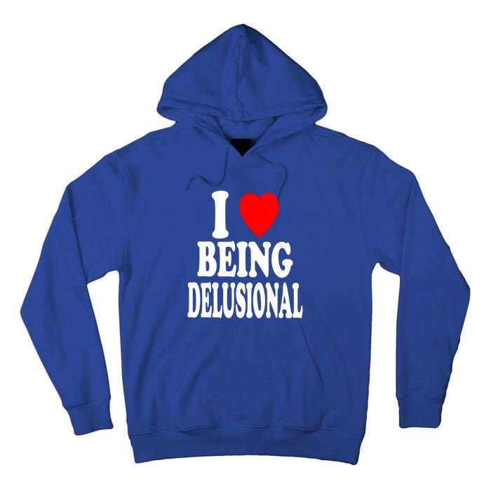 I Heart (Love) Being Delusional Gift Tall Hoodie