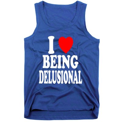 I Heart (Love) Being Delusional Gift Tank Top