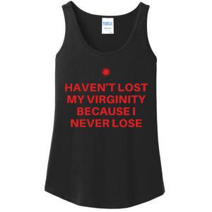 I Havent Lost My Virginity Because I Never Lose Sarcastic Ladies Essential Tank