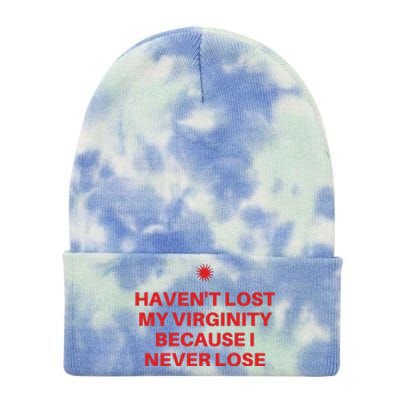 I Havent Lost My Virginity Because I Never Lose Sarcastic Tie Dye 12in Knit Beanie