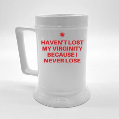 I Havent Lost My Virginity Because I Never Lose Sarcastic Beer Stein