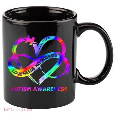 Infinity Heart Love Autism Awareness Needs No Words 11oz C Handle Ceramic Mug