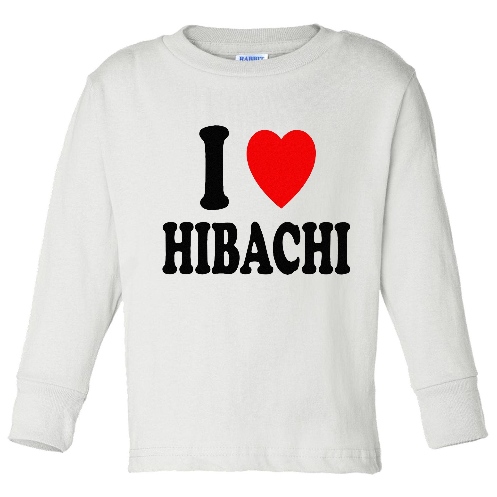 I Heart (Love) Hibachi Japanese Grilling Griddle Restaurant Toddler Long Sleeve Shirt