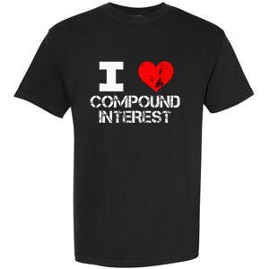 I Heart Love Compound Interest Financial Literacy Campaign Garment-Dyed Heavyweight T-Shirt