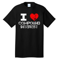 I Heart Love Compound Interest Financial Literacy Campaign Tall T-Shirt