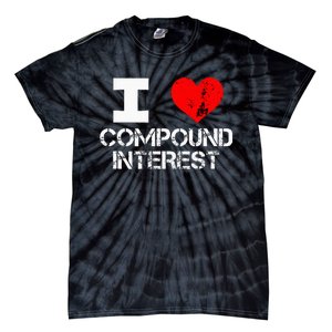 I Heart Love Compound Interest Financial Literacy Campaign Tie-Dye T-Shirt