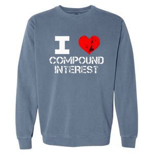 I Heart Love Compound Interest Financial Literacy Campaign Garment-Dyed Sweatshirt