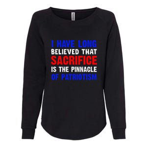 I Have Long Believed That Sacrifice Is The Pinnacle Of Patriot Memorial Day Gift Womens California Wash Sweatshirt