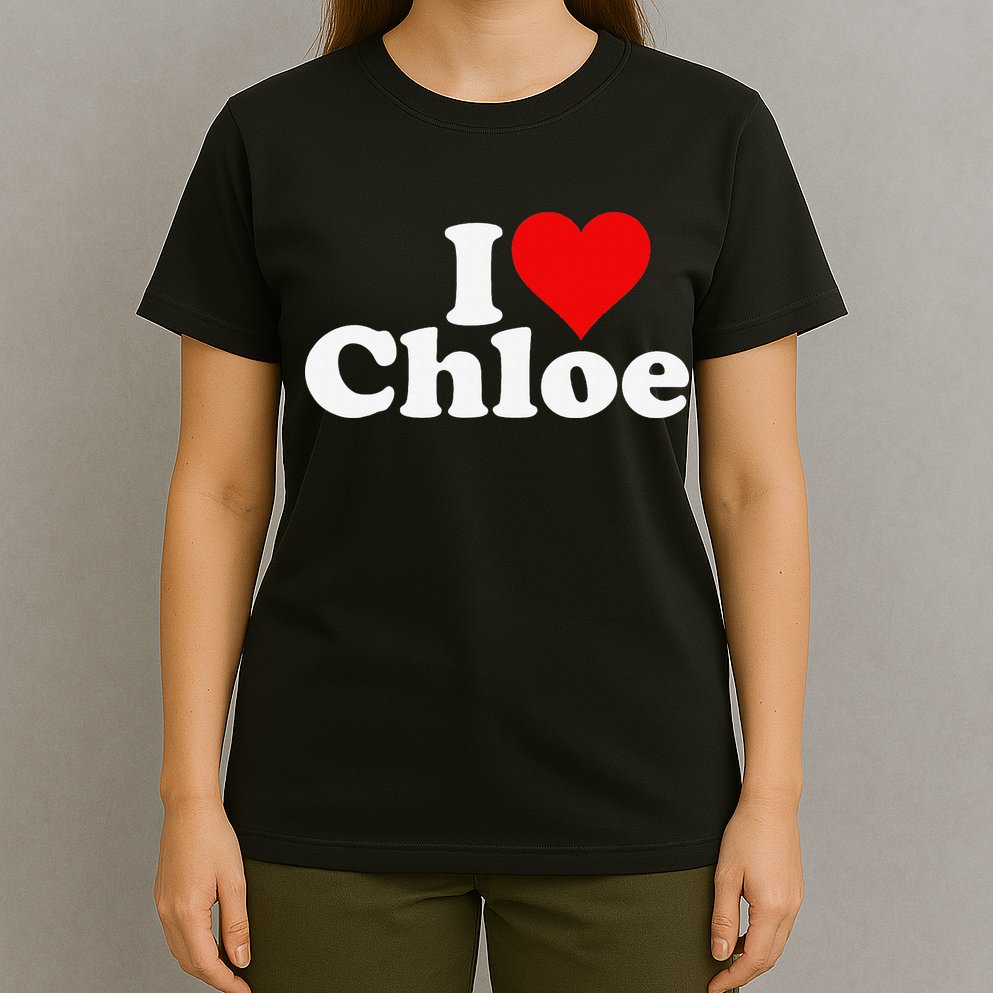 I HEART LOVE CHLOE T-Shirt