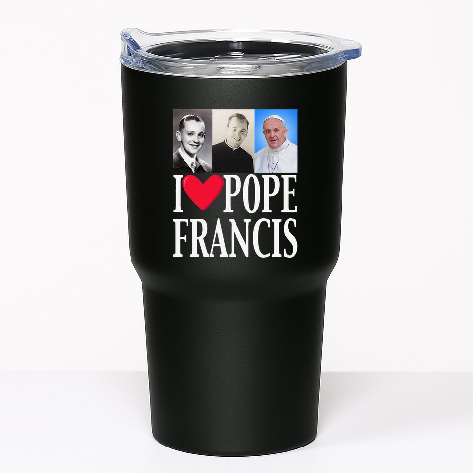 I Heart Love Pope Francis Is Dope Prays Catholic Prayers .Png Tumbler