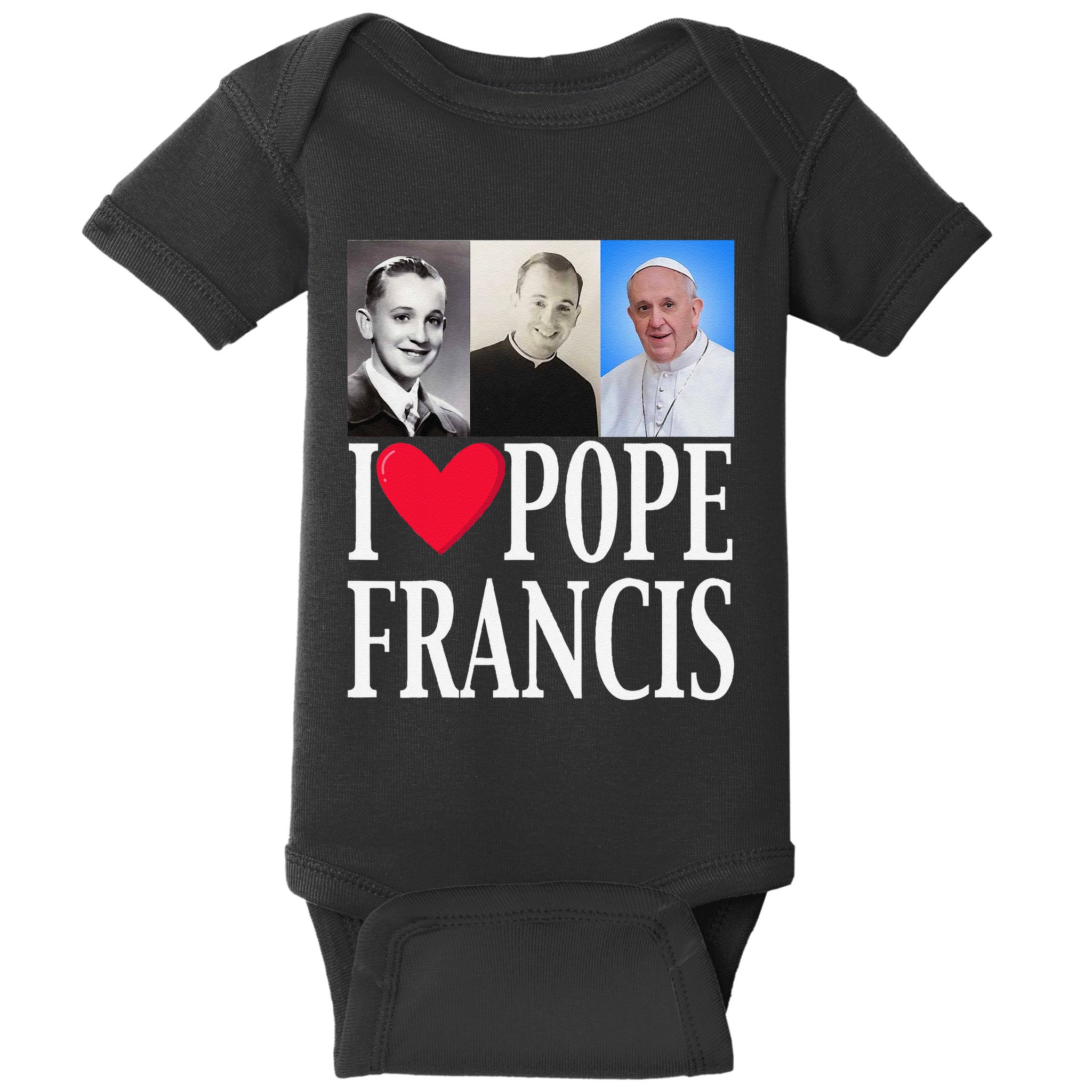 I Heart Love Pope Francis Is Dope Prays Catholic Prayers .Png Baby Bodysuit