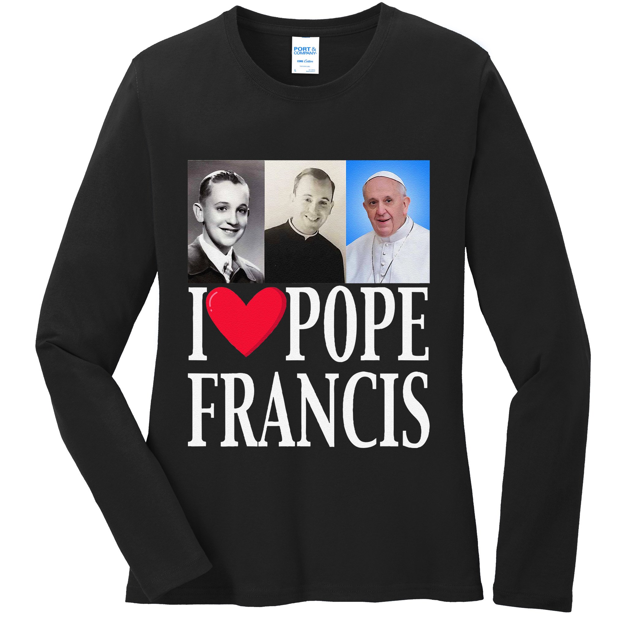 I Heart Love Pope Francis Is Dope Prays Catholic Prayers .Png Ladies Long Sleeve Shirt