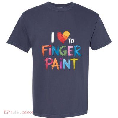 I Heart Love To Finger Paint IM Paint Garment-Dyed Heavyweight T-Shirt