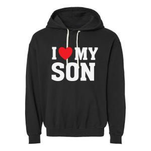 I Heart Love My Son Gift Proud Parent Mom Mother Dad Cute Gift Garment-Dyed Fleece Hoodie