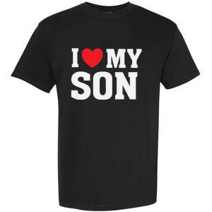 I Heart Love My Son Gift Proud Parent Mom Mother Dad Cute Gift Garment-Dyed Heavyweight T-Shirt