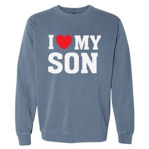 I Heart Love My Son Gift Proud Parent Mom Mother Dad Cute Gift Garment-Dyed Sweatshirt