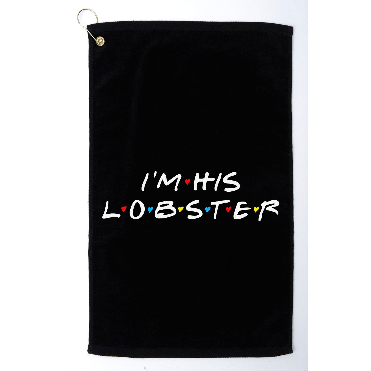 I'm His Lobster Romantic Valentine's Day Gift Golf Towel
