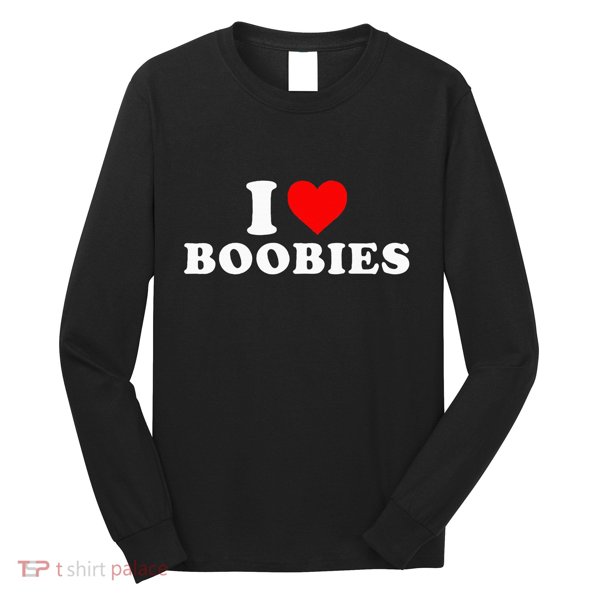 I Heart Love Boobies Long Sleeve Shirt