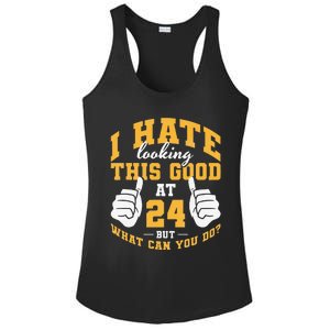 I Hate Looking This Good At 24 Years 24th Birthday Ladies PosiCharge Competitor Racerback Tank