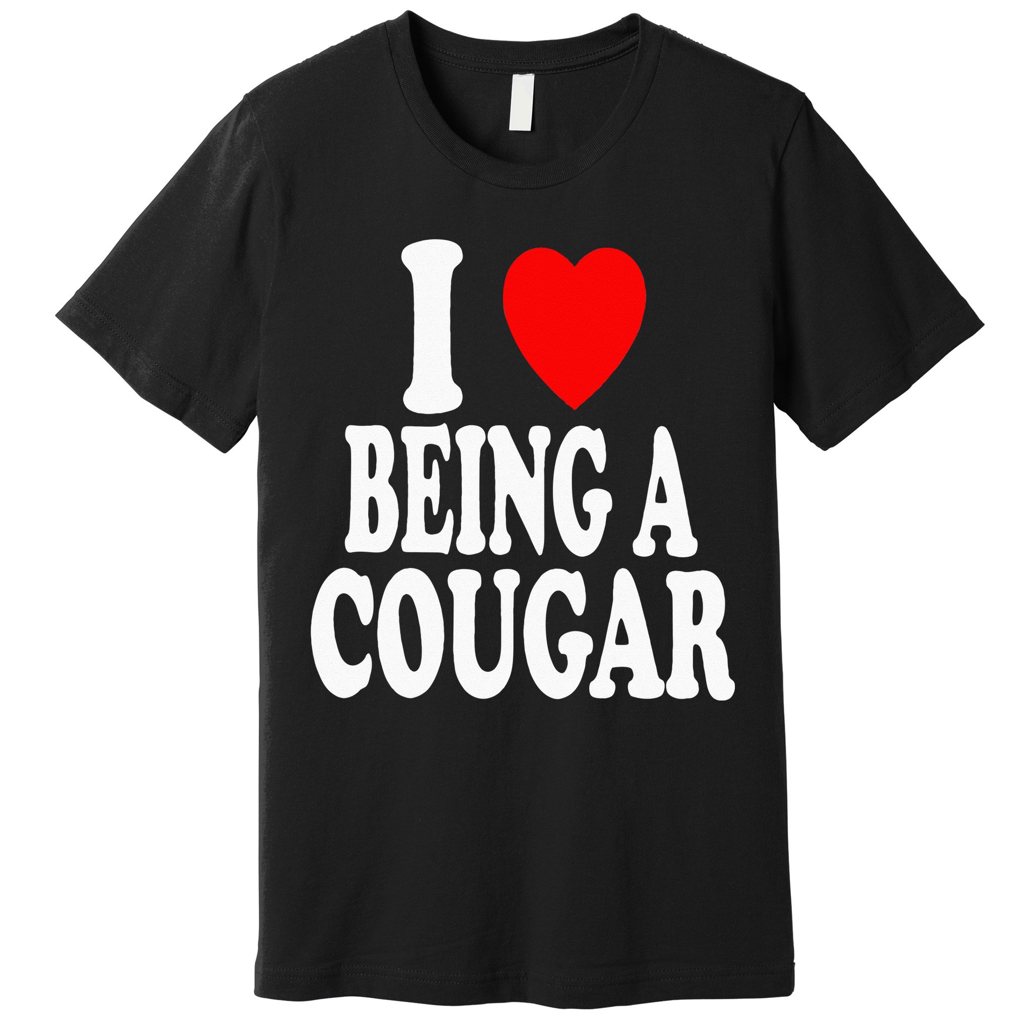 I Heart (Love) Being A Cougar Hot Older Woman Premium T-Shirt