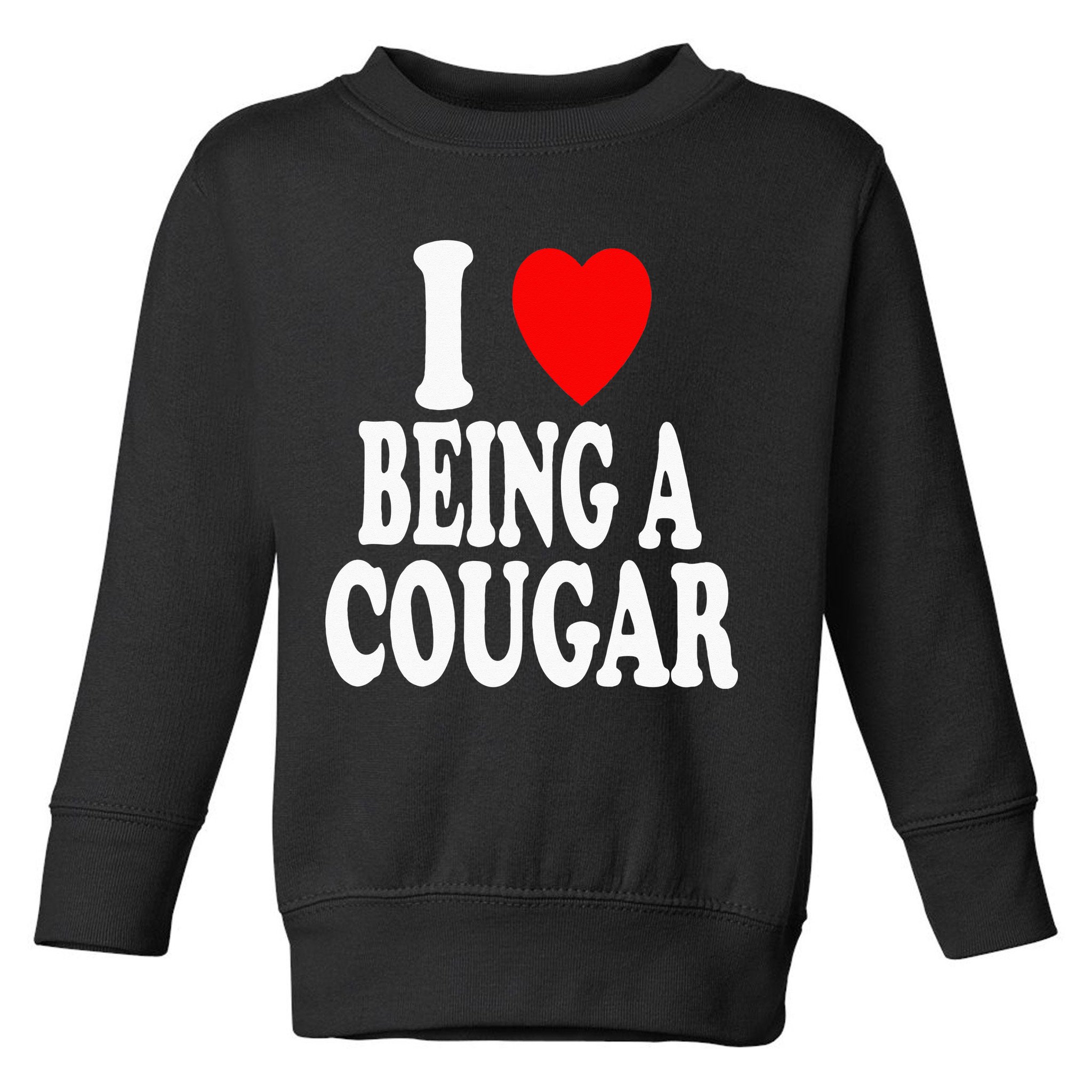 I Heart (Love) Being A Cougar Hot Older Woman Toddler Sweatshirt