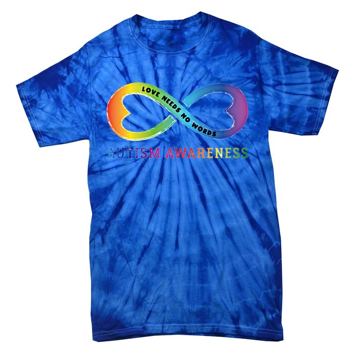 Infinity Heart Love Autism Awareness Needs No Words Tie Dye Gift Tie-Dye T-Shirt