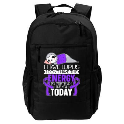 I Have Lupus I Don't Have The Energy To Pretend I Like You Daily Commute Backpack