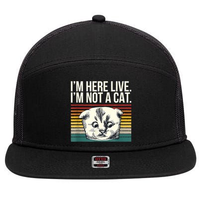 IM Here Live IM Not A Cat 7 Panel Mesh Trucker Snapback Hat