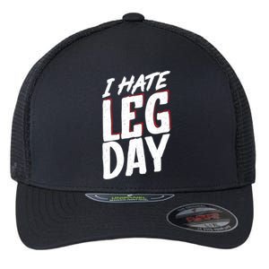 I Hate Leg Day Workout Wheelchair Cool Gift Flexfit Unipanel Trucker Cap