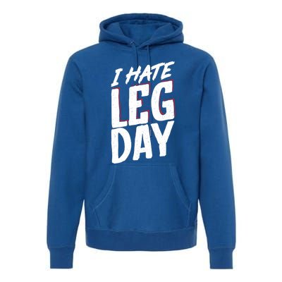 I Hate Leg Day Workout Wheelchair Cool Gift Premium Hoodie