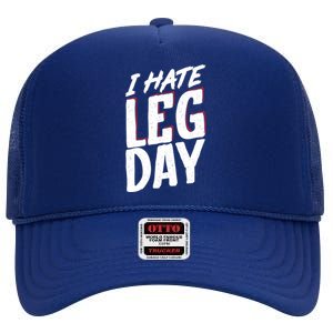 I Hate Leg Day Workout Wheelchair Cool Gift High Crown Mesh Back Trucker Hat