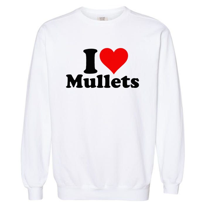 I Heart Love Mullets Garment-Dyed Sweatshirt