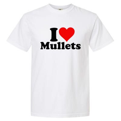 I Heart Love Mullets Garment-Dyed Heavyweight T-Shirt