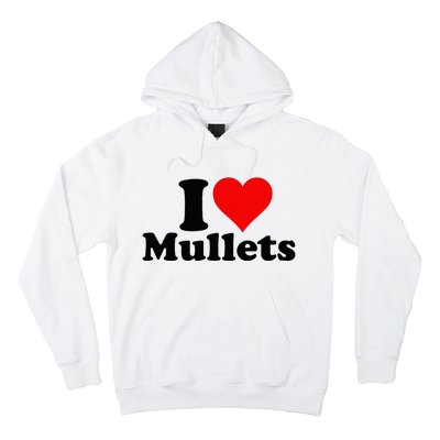 I Heart Love Mullets Hoodie