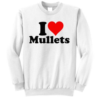 I Heart Love Mullets Sweatshirt